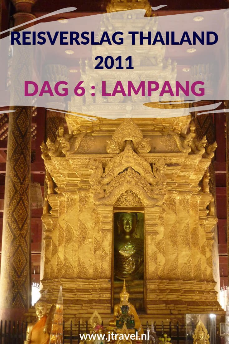 Op dag 6 van mijn 16-daagse groepsrondreis door Thailand reis ik via Lampang naar Chiang Mai. Alles over de zesde dag van mijn reis door Thailand lees je hier. Lees je mee? #Thailand #lampang #tempel #chiangmai #reisverslag #jtravel #jtravelblog