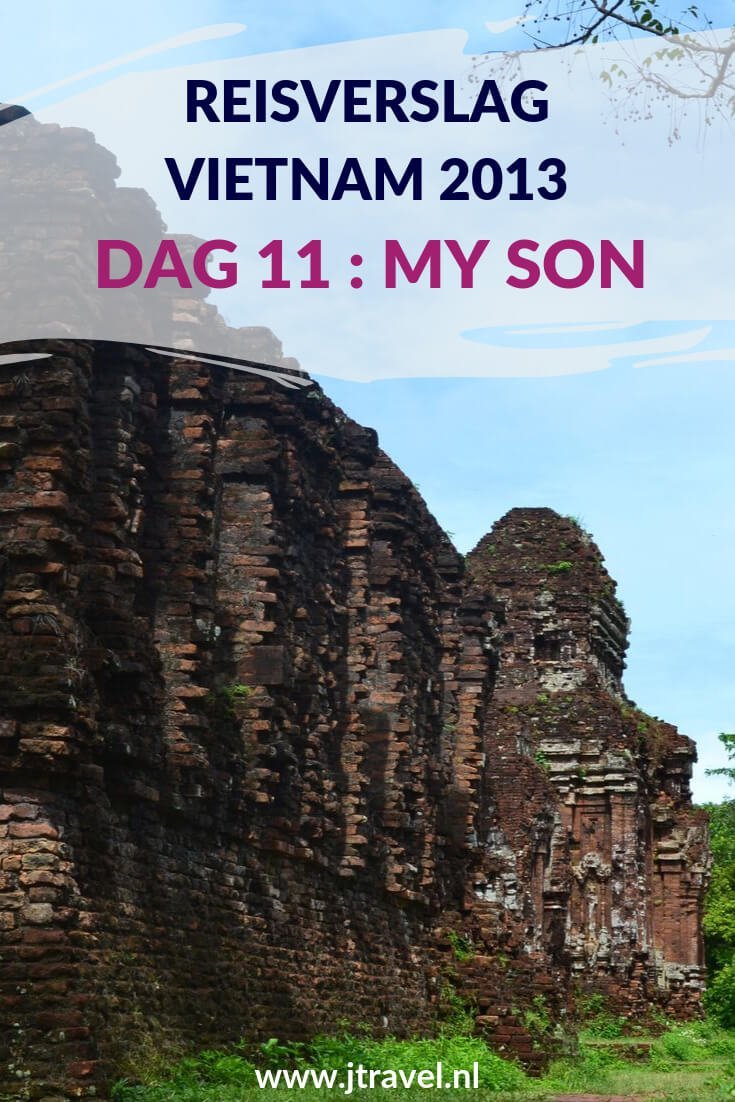 Op dag 11 van mijn 21-daagse groepsrondreis door Vietnam bezocht ik My Son (in de buurt van Hoi An) en de rest van de dag bracht ik door in Hoi An, het in mijn ogen mooiste stadje van Vietnam. Alles over de elfde dag van mijn reis door Vietnam lees je hier. Lees je mee? #vietnam #hoian #myson #unesco #reisverslag #jtravel #jtravelblog