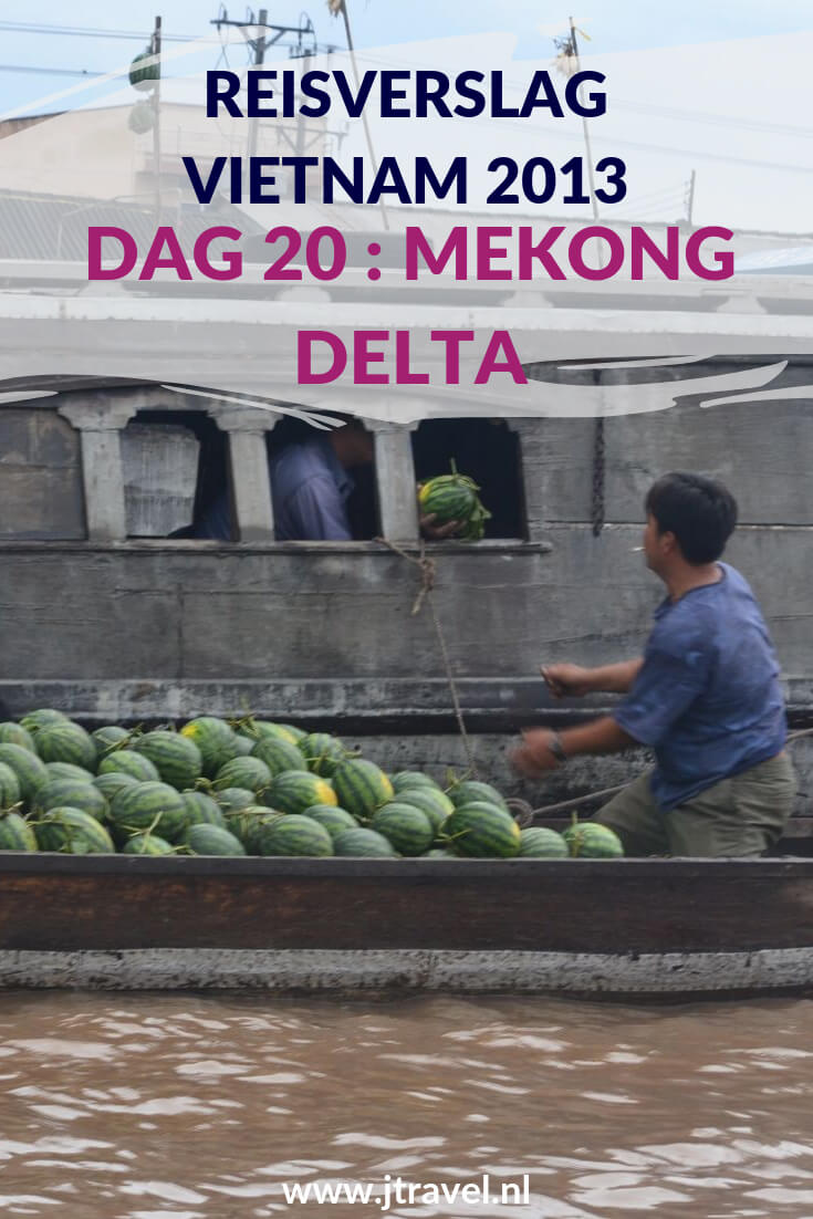 Ook op dag 20 van mijn 21-daagse groepsrondreis door Vietnam maak ik nog een boottocht door de Mekong Delta. De reis is ten einde en 's middags is de terug naar de luchthaven van Ho Chi Minh City. Alles over de twintigste dag van mijn reis door Vietnam lees je hier. Lees je mee? #vietnam #mekongdelta #cantho #boottocht #reisverslag #jtravel #jtravelblog