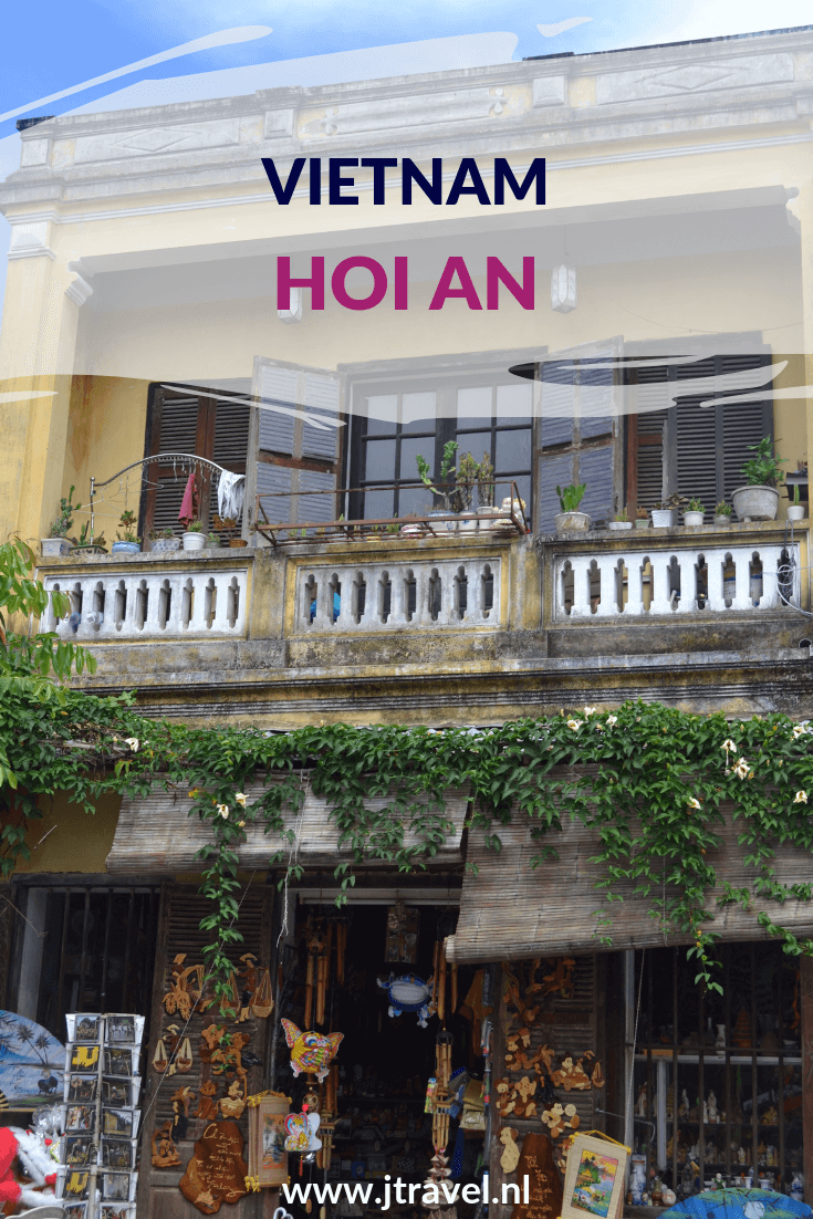 Het mooiste stadje van Vietnam vind ik Hoi An. Dit stadje staat op de Werelderfgoedlijst van UNESCO. Er is veel te zien in Hoi An. Wat er te zien is lees in dit artikel. Lees je mee? #hoian #vietnam #werelderfgoedlijst #unesco #jtravel #jtravelblog