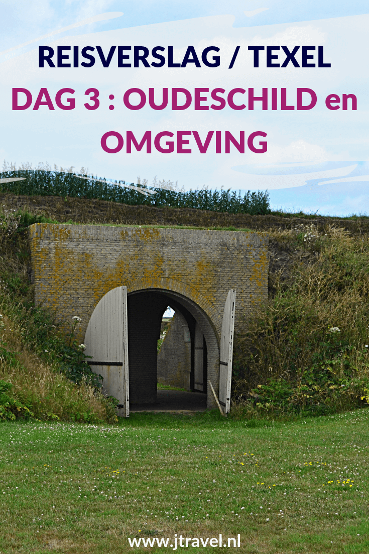 Op dag 3 van mijn verblijf op Texel breng ik bezoek aan Oudeschild met het Kaap Skil Museum en Fort de Schans en het natuurgebied de Hoge Berg. Alles over de derde dag van mijn verblijf op Texel lees je hier. Lees je mee? #texel #nederland #waddeneiland #reisverslag #oudeschild #kaapskilmuseum #hogeberg #fortdeschans #jtravel #jtravelblog