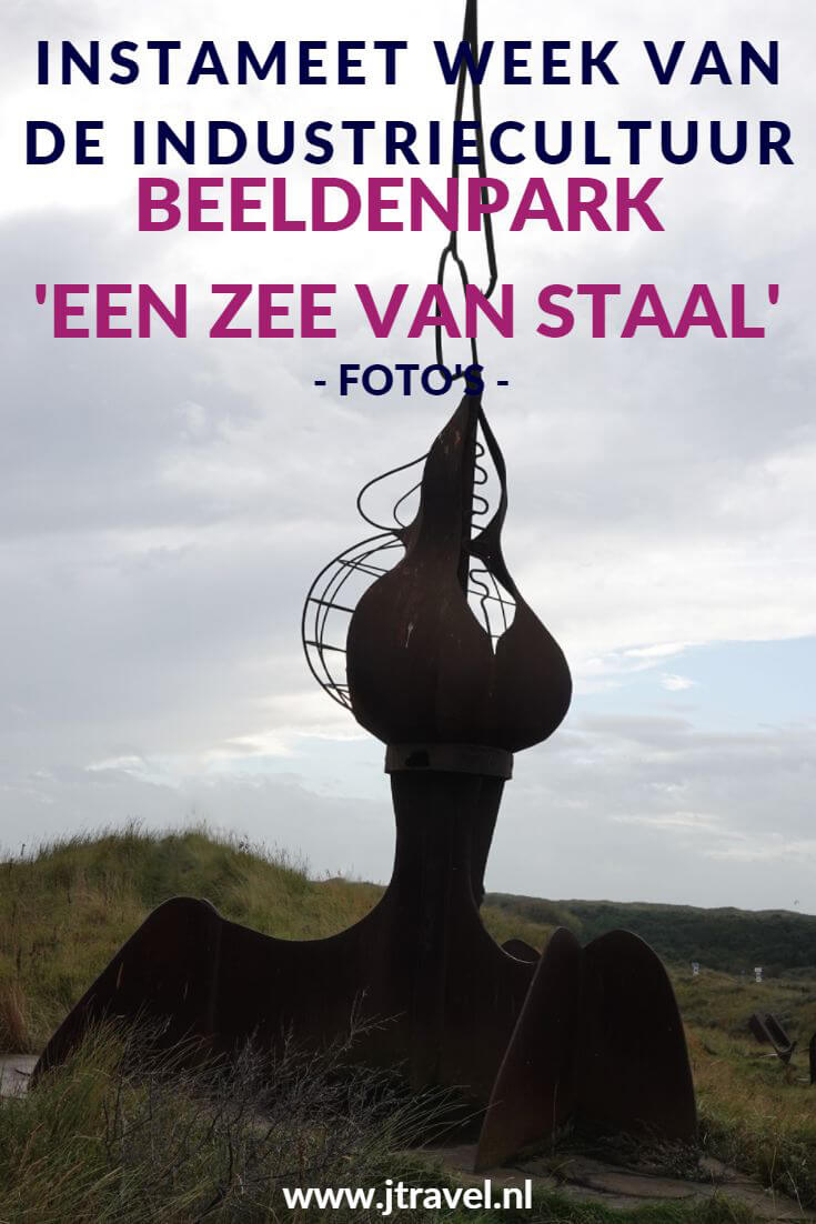 Ik nam deel aan de Instameet Week van de Industriecultuur 2021. Eรฉn van de bezochte locaties was het beeldenpark 'Een Zee van Staal' in Wijk aan Zee. Mijn foto's die ik maakte tijdens het beeldenpark 'Een Zee van Staal' in Wijk aan Zee zie je in dit artikel. Lees je mee? #beeldenparkeenzeevanstaal #eenzeevanstaal #kunst #weekvandeindustriecultuur #wijkaanzee #instameet #jtravel #jtravelblog #fotos Ik nam deel aan de Instameet Week van de Industriecultuur 2021. Eรฉn van de bezochte locaties was het beeldenpark 'Een Zee van Staal' in Wijk aan Zee. Mijn foto's die ik maakte tijdens het beeldenpark 'Een Zee van Staal' in Wijk aan Zee zie je in dit artikel. Lees je mee? #beeldenparkeenzeevanstaal #eenzeevanstaal #kunst #weekvandeindustriecultuur #wijkaanzee #instameet #jtravel #jtravelblog #fotos