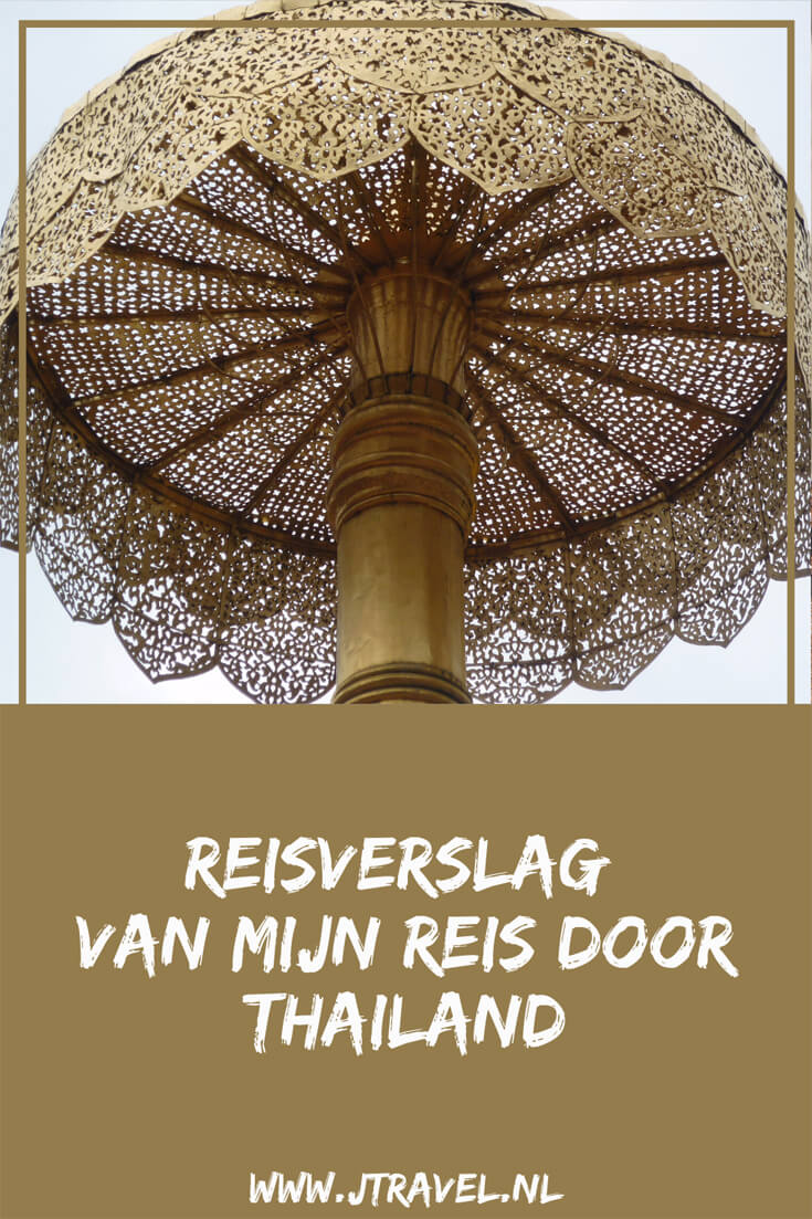Hier vind je mijn reisverslagen van mijn 16 daagse rondreis door Thailand. Lees je mee? #thailand #reisverslag #jtravel #jtravelblog #reisverslagthailand
