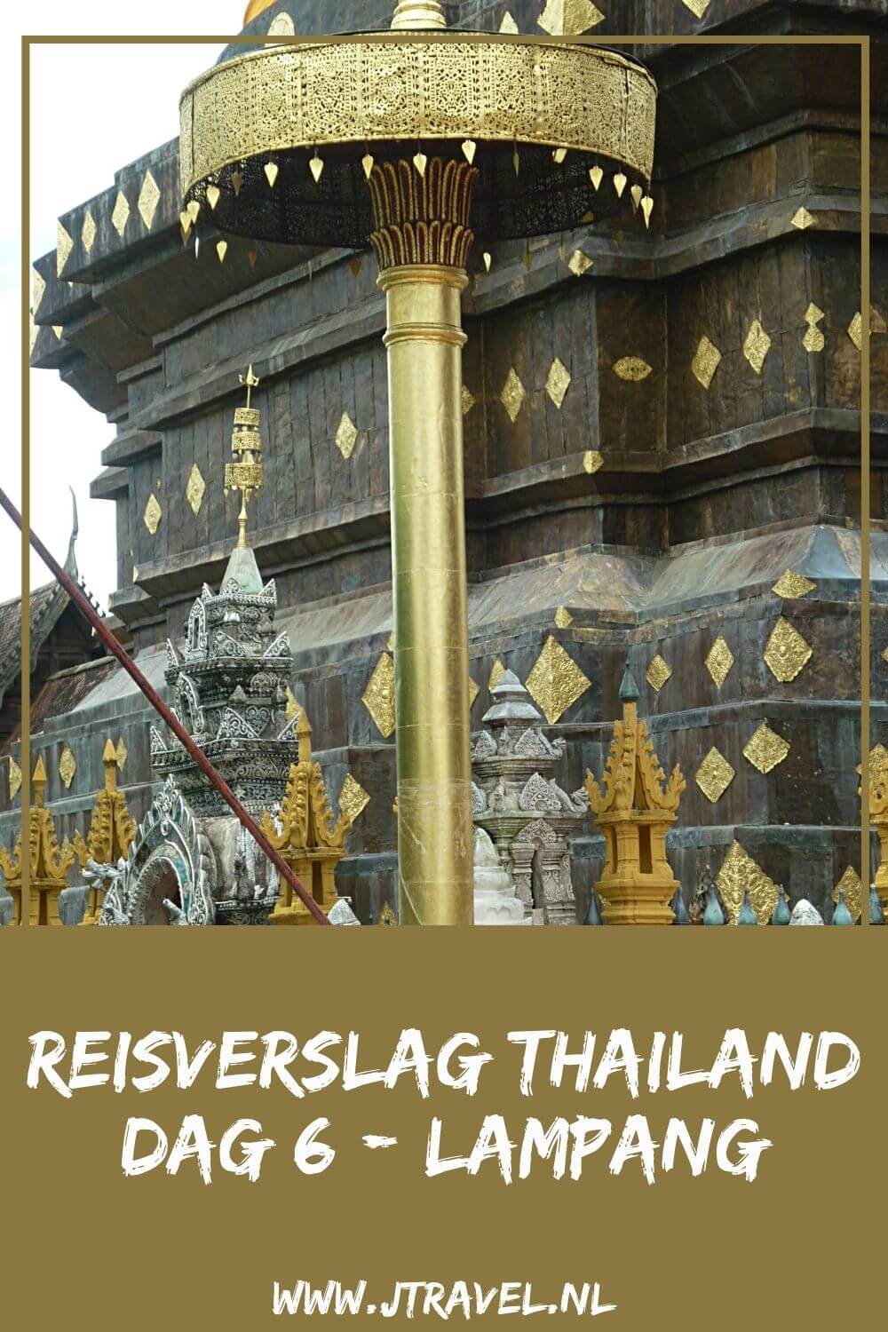 Op dag 6 van mijn 16-daagse groepsrondreis door Thailand reis ik via Lampang naar Chiang Mai. Alles over de zesde dag van mijn reis door Thailand lees je hier. Lees je mee? #Thailand #lampang #tempel #chiangmai #reisverslag #jtravel #jtravelblog