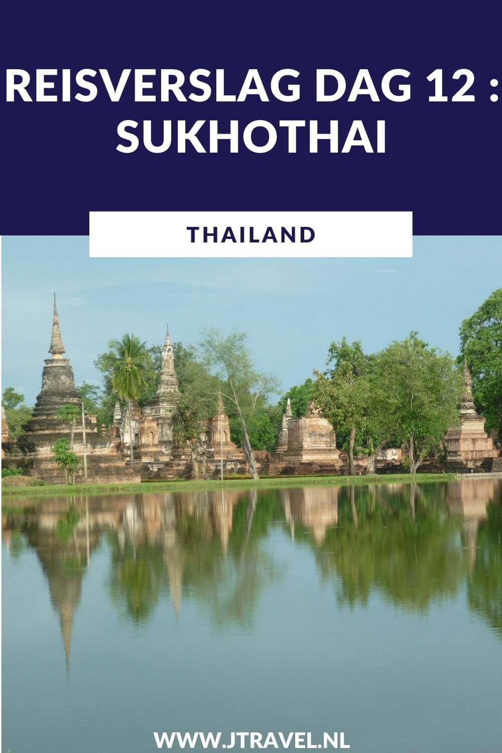 Op dag 12 van mijn 16-daagse groepsrondreis door Thailand begint de reis naar het zuiden van Thailand met een tussenstop bij de tempels van Sukhothai. Alles over de twaalfde dag van mijn reis door Thailand lees je hier. Lees je mee? #Thailand #sukhothai #fietsen #reisverslag #jtravel #jtravelblog
