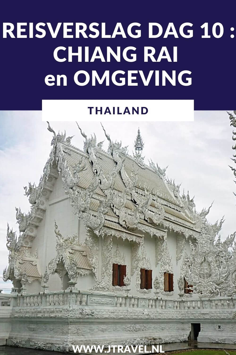 Op dag 10 van mijn 16-daagse groepsrondreis door Thailand reisde ik door naar Chiang Rai met onderweg een bezoek aan de Wat Rong Khun tempel en 's avonds een tuk-tuk tocht door de stad. Alles over de tiende dag van mijn reis door Thailand lees je hier. Lees je mee? #Thailand #chiangrai #watrongkhuntempel #reisverslag #jtravel #jtravelblog