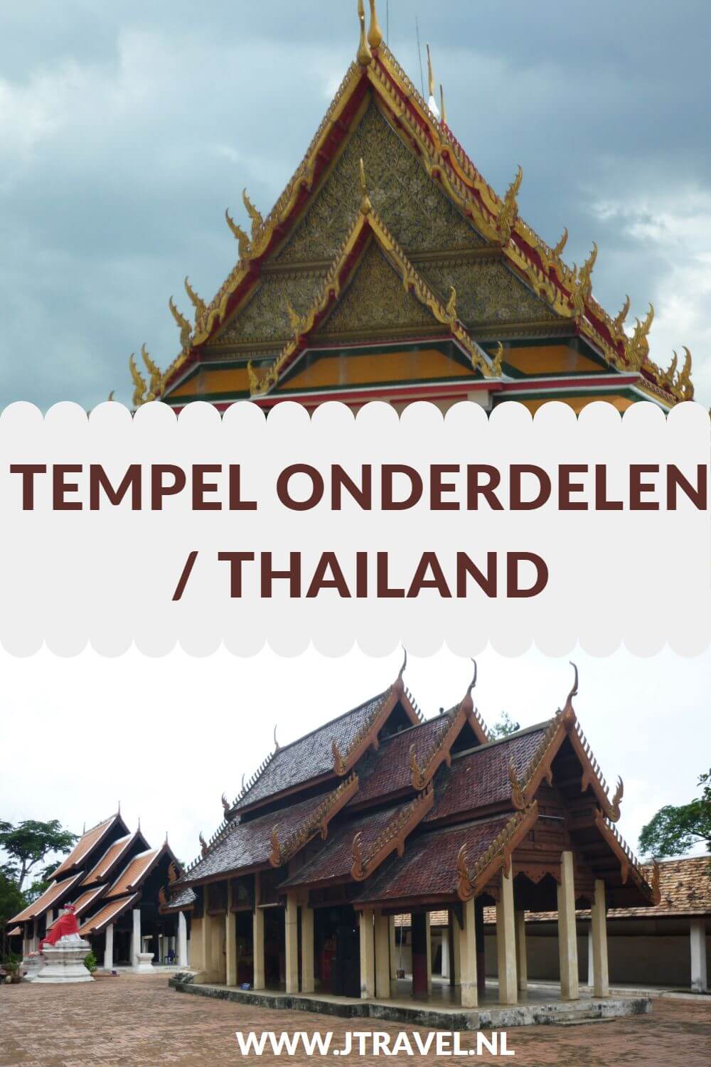 Tijdens je bezoek aan Thailand zul je ongetwijfeld tempels bezoeken. Ik heb de verschillende tempel onderdelen voor je op een rijtje gezet. Lees je mee? #tempelonderdelen #thailand #jtravel #jtravelblog