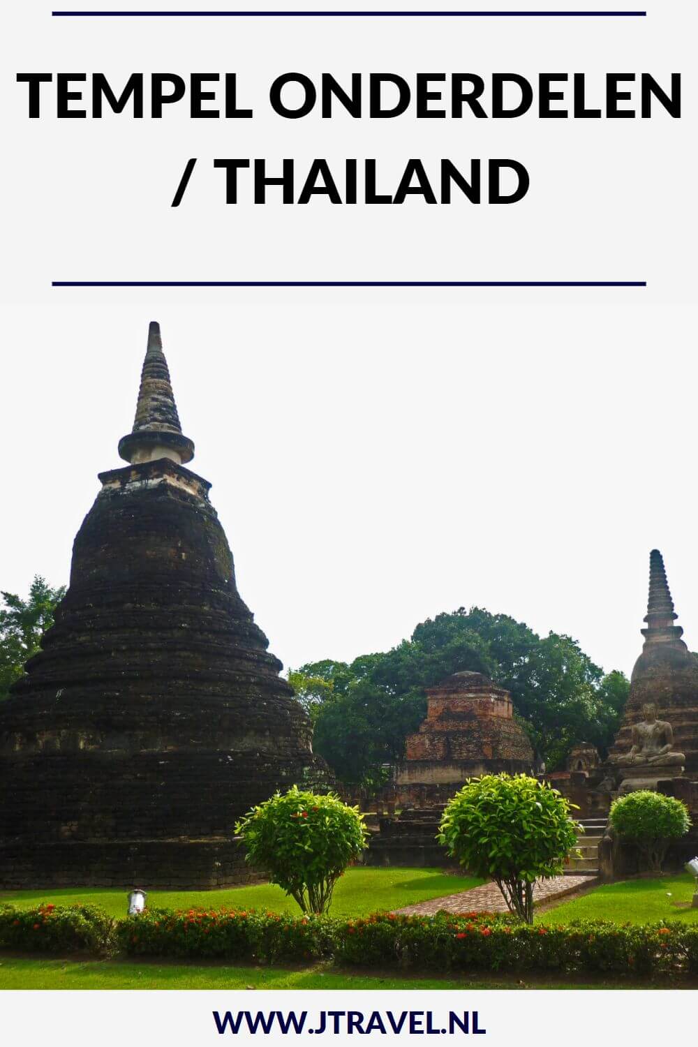 Tijdens je bezoek aan Thailand zul je ongetwijfeld tempels bezoeken. Ik heb de verschillende tempel onderdelen voor je op een rijtje gezet. Lees je mee? #tempelonderdelen #thailand #jtravel #jtravelblog