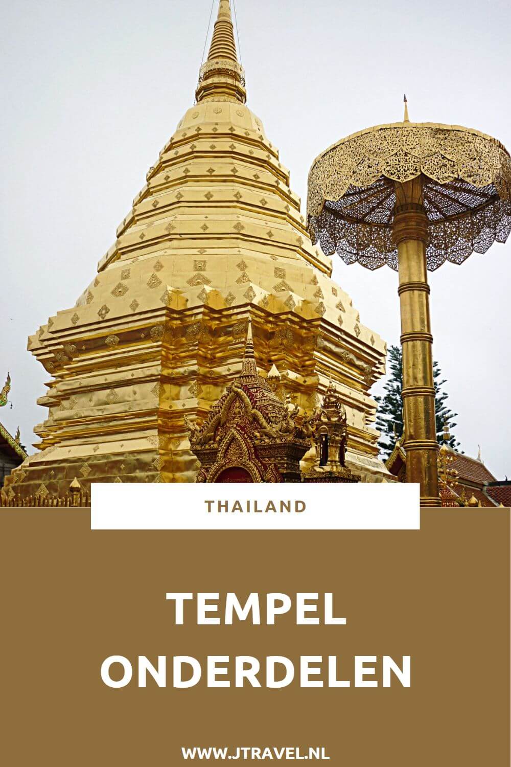 Tijdens je bezoek aan Thailand zul je ongetwijfeld tempels bezoeken. Ik heb de verschillende tempel onderdelen voor je op een rijtje gezet. Lees je mee? #tempelonderdelen #thailand #jtravel #jtravelblog