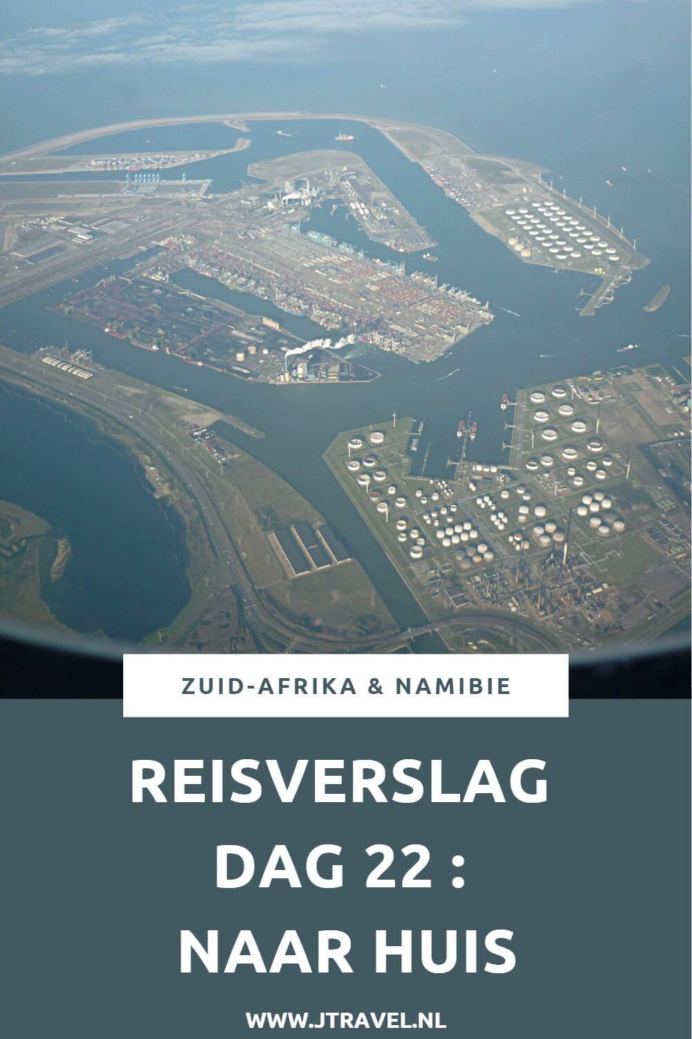 Dag 22 is het einde van mijn reis door Zuid-Afrika en Namibië. Na een nachtvlucht land ik op Schiphol na een leuke en mooie, maar slecht georganiseerde rondreis van 22 dagen door Zuid-Afrika & Namibië. Lees je mee met het laatste reisverslag over Zuid-Afrika & Namibië? #zuidafrika #namibie #reisverslag #jtravel #jtravelblog