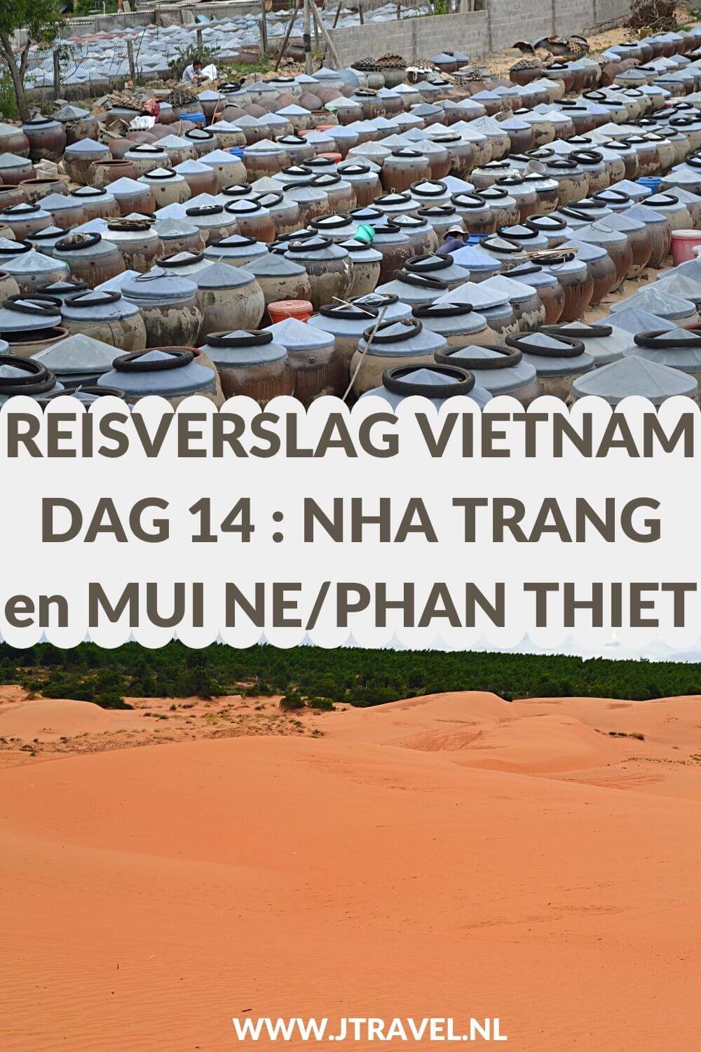 Op dag 14 van mijn 21-daagse groepsrondreis door Vietnam bezocht ik de Long Son Pagode en de Po Nagar Torens in Nha Trang en reisde ik door via Mui Ne naar Phan Thiet. Alles over de veertiende dag van mijn reis door Vietnam lees je hier. Lees je mee? #vietnam #nhatrang #longsonpagode #ponagartorens #muine #phanthiet #reisverslag #jtravel #jtravelblog Op dag 14 van mijn 21-daagse groepsrondreis door Vietnam bezocht ik de Long Son Pagode en de Po Nagar Torens in Nha Trang en reisde ik door via Mui Ne naar Phan Thiet. Alles over de veertiende dag van mijn reis door Vietnam lees je hier. Lees je mee? #vietnam #nhatrang #longsonpagode #ponagartorens #muine #phanthiet #reisverslag #jtravel #jtravelblog