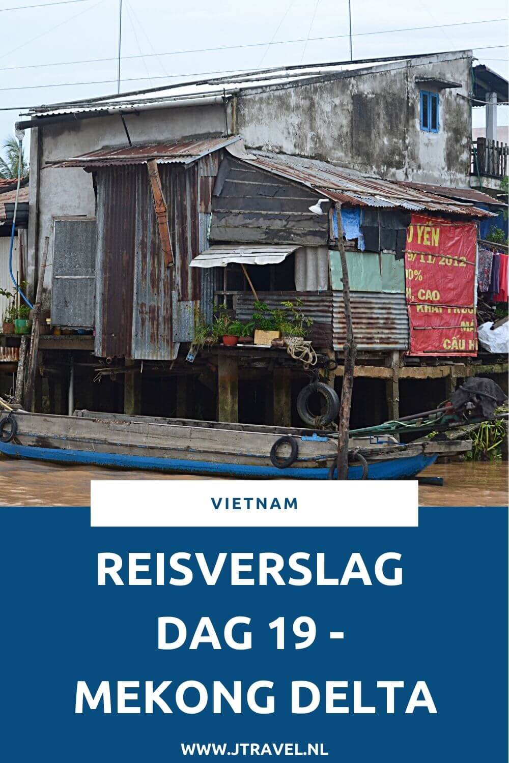 Op dag 19 van mijn 21-daagse groepsrondreis door Vietnam vertrek ik uit Ho Chi Minh City en reis naar de Mekong Delta en Can Tho. Alles over de negentiende dag van mijn reis door Vietnam lees je hier. Lees je mee? #vietnam #mekongdelta #cantho #boottocht #reisverslag #jtravel #jtravelblog