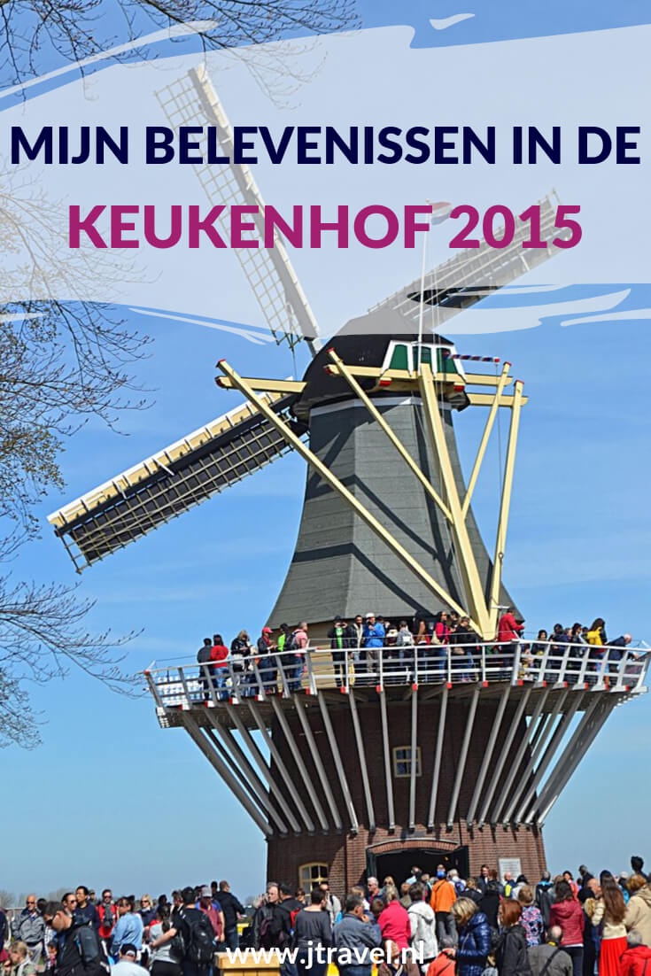 In 2015 bezocht ik voor het eerst sinds lange tijd de Keukenhof in Lisse. Vanaf hier zie je mijn belevenissen, foto's en informatie over de Keukenhof. Lees en kijk je mee? #keukenhof #bloemententoonstelling #lisse #jtravel #jtravelblog In 2015 bezocht ik voor het eerst sinds lange tijd de Keukenhof in Lisse. Vanaf hier zie je mijn belevenissen, foto's en informatie over de Keukenhof. Lees en kijk je mee? #keukenhof #bloemententoonstelling #lisse #jtravel #jtravelblog