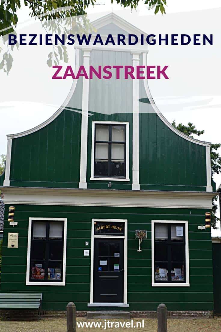 Ik heb een overzicht gemaakt met de artikelen met de bezienswaardigheden van de Zaanstreek. Lees je mee? #zaanstreek #bezienswaardigheden #musea #jtravel #jtravelblog