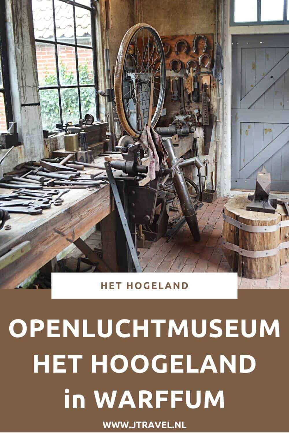 In het Groningse Warffum bezocht ik Openluchtmuseum Het Hoogeland. Je gaat terug naar het leven op het Groningse platteland van de 19e en begin 20e eeuw. Lees in dit artikel mee waarom je dit openluchtmuseum moet bezoeken. #warffum #openluchtmuseumhethoogeland #museum #museumkaart #groningen #jtravel #jtravelblog