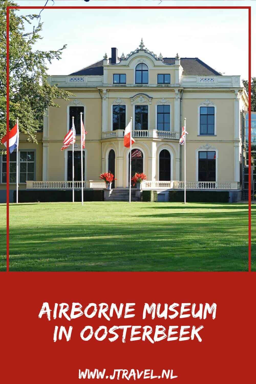 Het Airborne Museum at Hartenstein in Oosterbeej vertelt je het verhaal van de Slag om Arnhem in september 1944. Wat je in het Airborne Museum at Hartenstein in Oosterbeek allemaal kunt zien, lees je in dit artikel. #airbornemuseum #oosterbeek #tweedewereldoorlog #museum #museumkaart #jtravel #jtravelblog