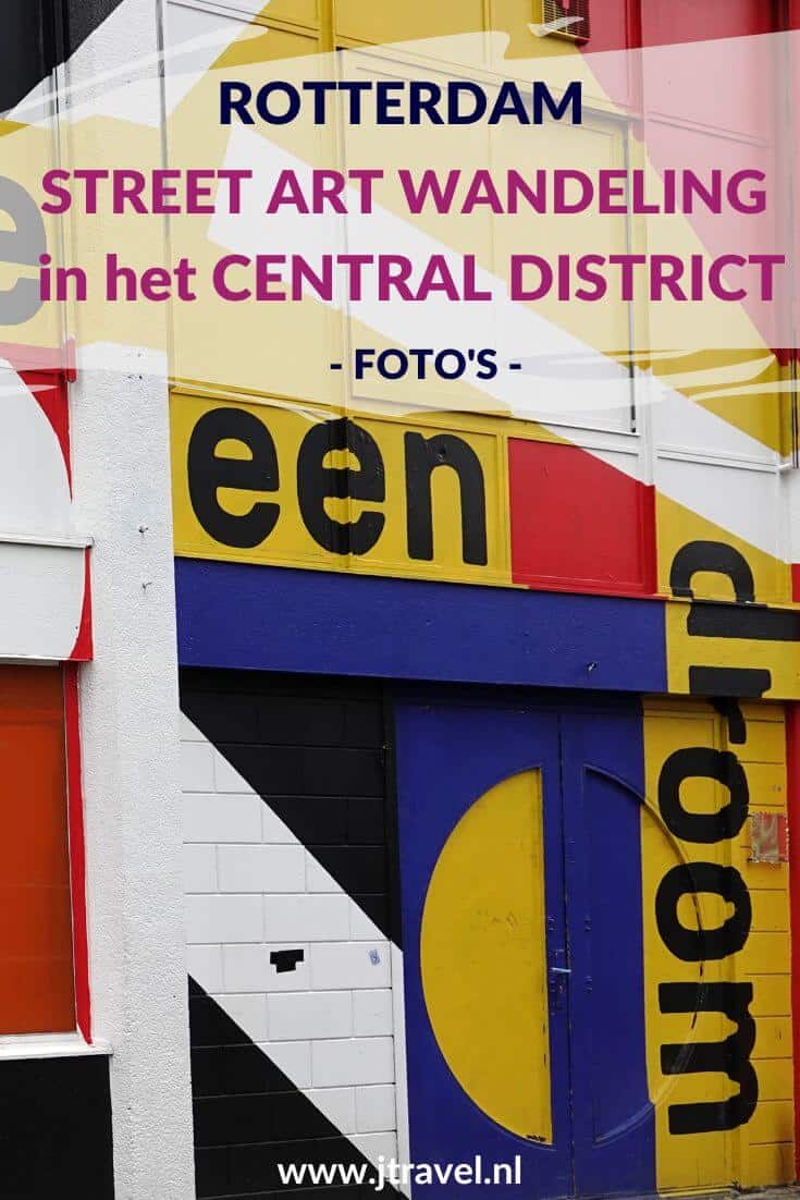 Ik maakte een wandeling langs de vele street art werken in het Central District van Rotterdam. In dit artikel zie je de foto's die ik tijdens mijn street art wandeling in het Central DIstrict van Rotterdam maakte. #streetart #streetartrotterdam #rotterdam #jtravel #jtravelblog #fotos