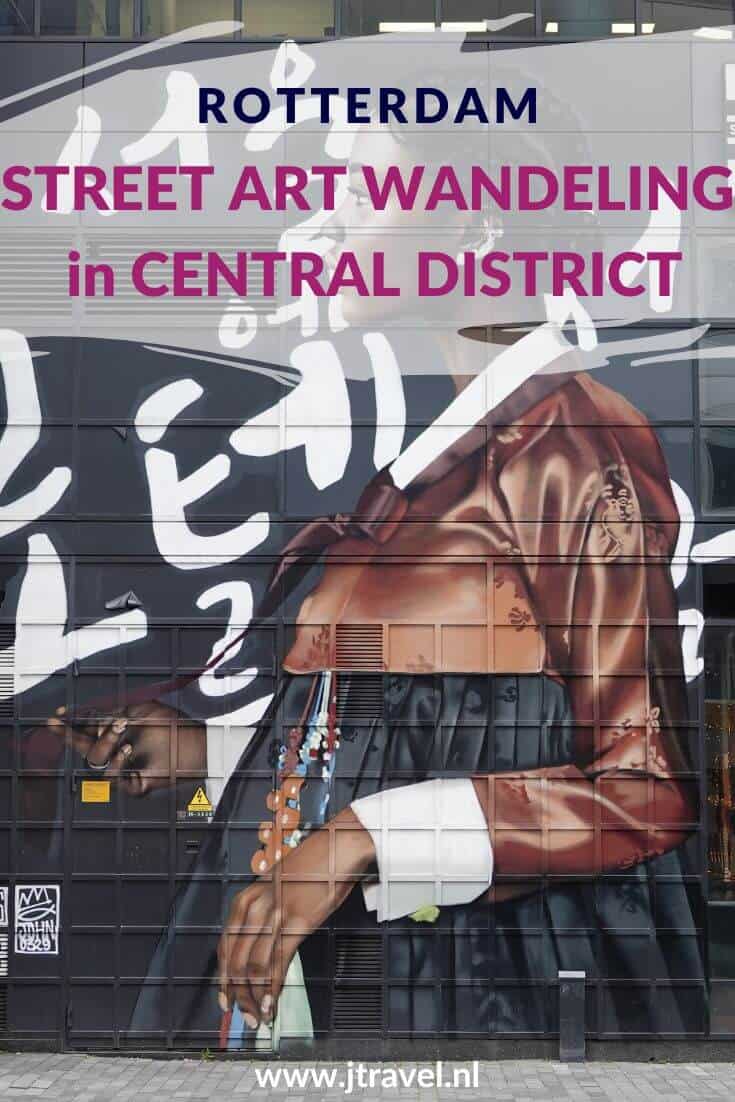 Ik maakte een wandeling langs de vele street art werken in het Central District van Rotterdam. In dit artikel lees je waar je de street art in het Central District van Rotterdam kunt vinden. #streetart #streetartrotterdam #rotterdam #jtravel #jtravelblog