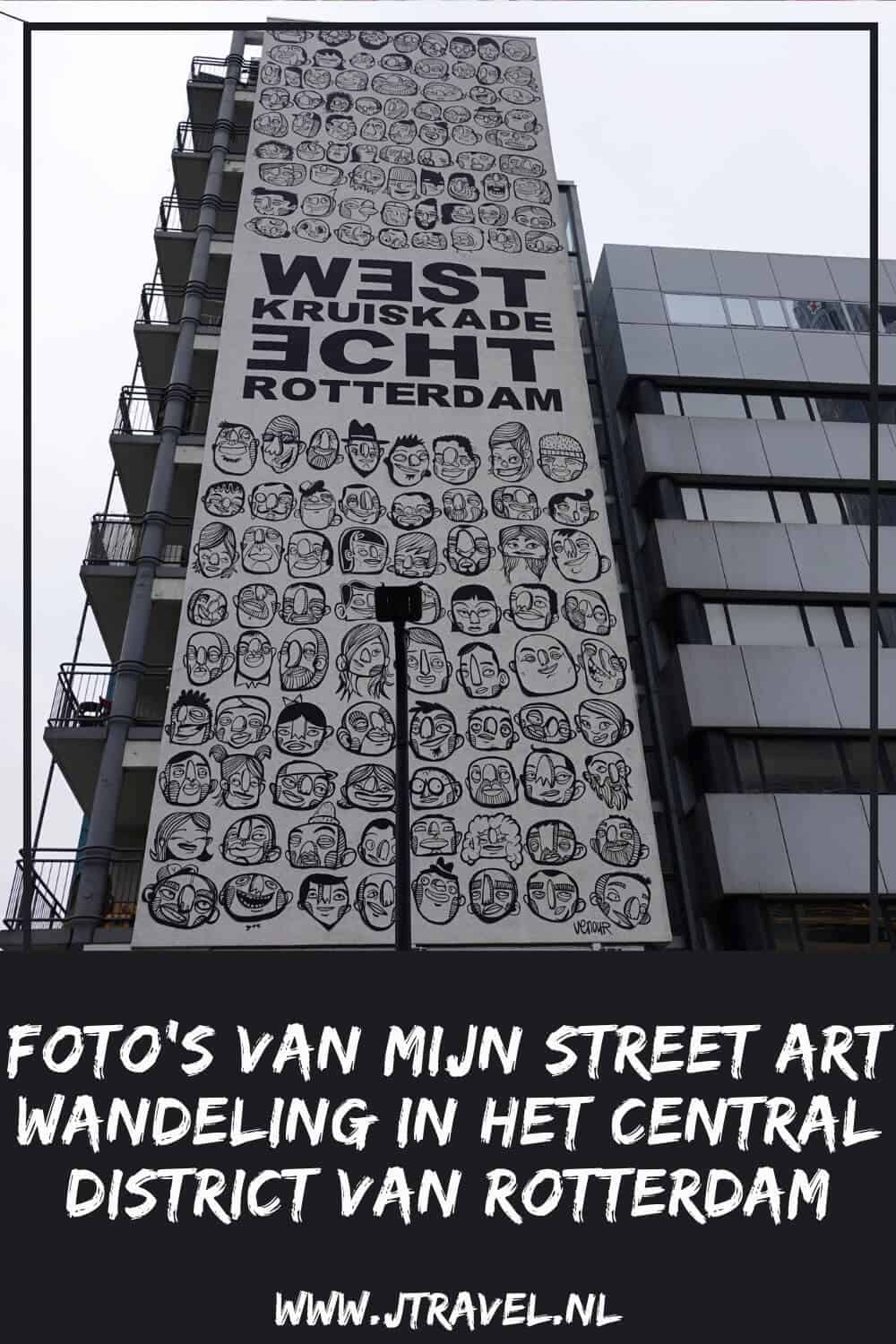 Ik maakte een wandeling langs de vele street art werken in het Central District van Rotterdam. In dit artikel zie je de foto's die ik tijdens mijn street art wandeling in het Central DIstrict van Rotterdam maakte. #streetart #streetartrotterdam #rotterdam #jtravel #jtravelblog #fotos